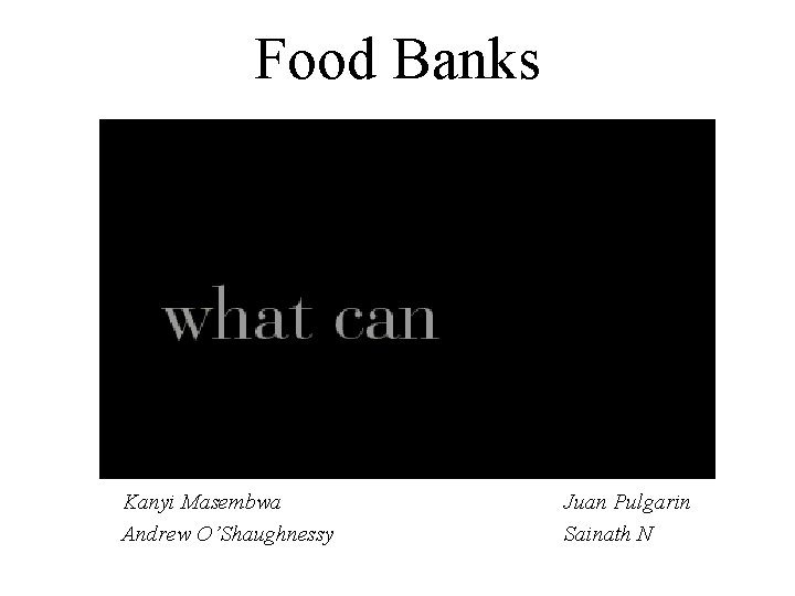Food Banks Kanyi Masembwa Andrew O’Shaughnessy Juan Pulgarin Sainath N 
