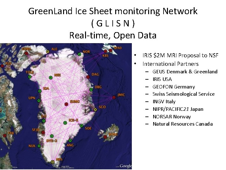 Green. Land Ice Sheet monitoring Network (GLISN) Real-time, Open Data • IRIS $2 M