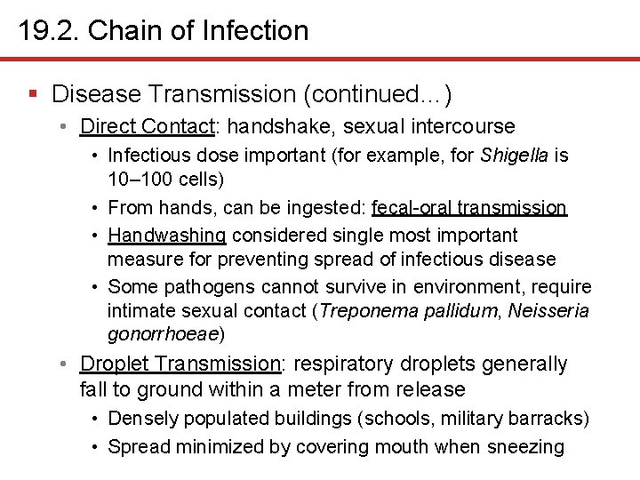 19. 2. Chain of Infection § Disease Transmission (continued…) • Direct Contact: handshake, sexual