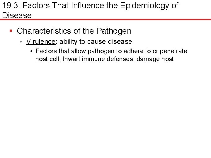 19. 3. Factors That Influence the Epidemiology of Disease § Characteristics of the Pathogen