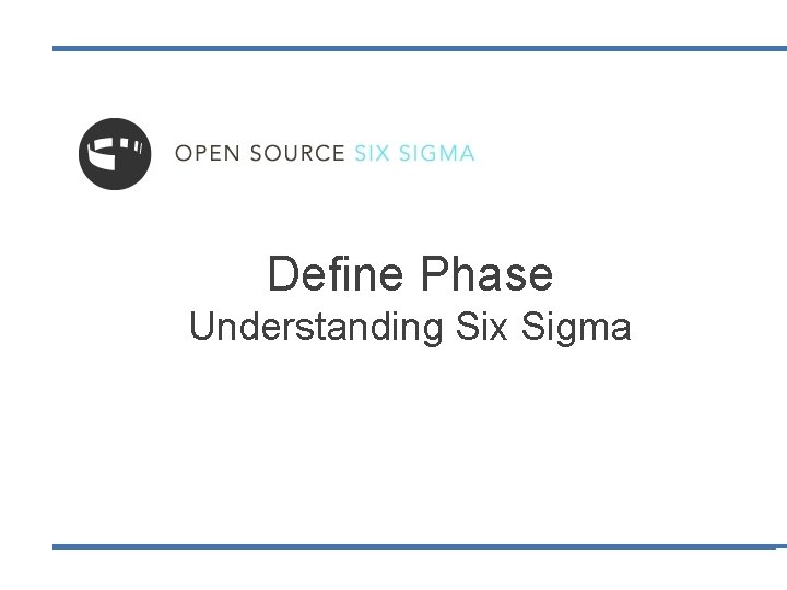 Define Phase Understanding Six Sigma 