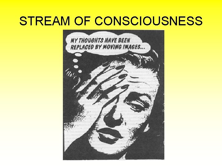 STREAM OF CONSCIOUSNESS 