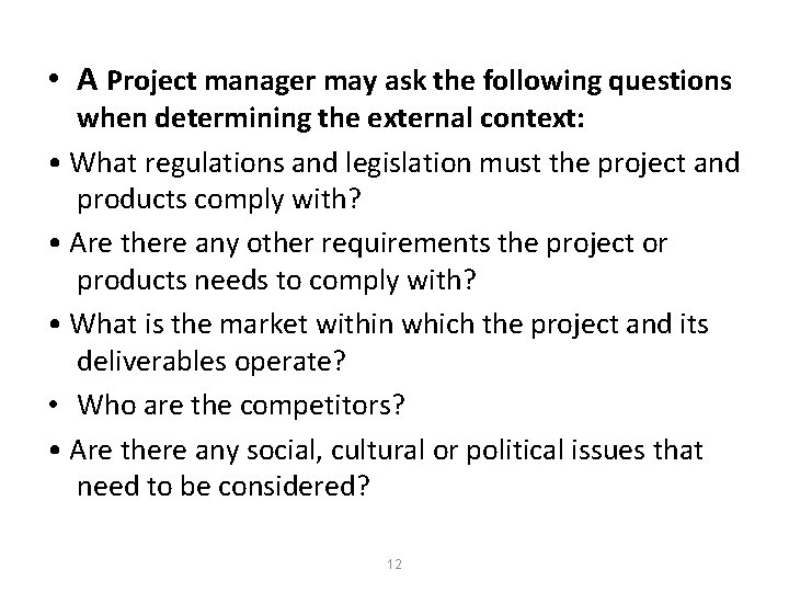 • A Project manager may ask the following questions when determining the external • A Project manager may ask the following questions when determining the external