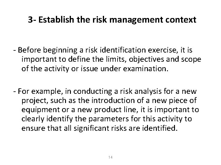 3 - Establish the risk management context - Before beginning a risk identification exercise, 3 - Establish the risk management context - Before beginning a risk identification exercise,