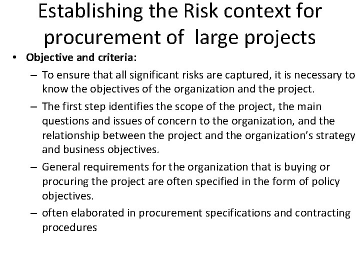 Establishing the Risk context for procurement of large projects • Objective and criteria: – Establishing the Risk context for procurement of large projects • Objective and criteria: –