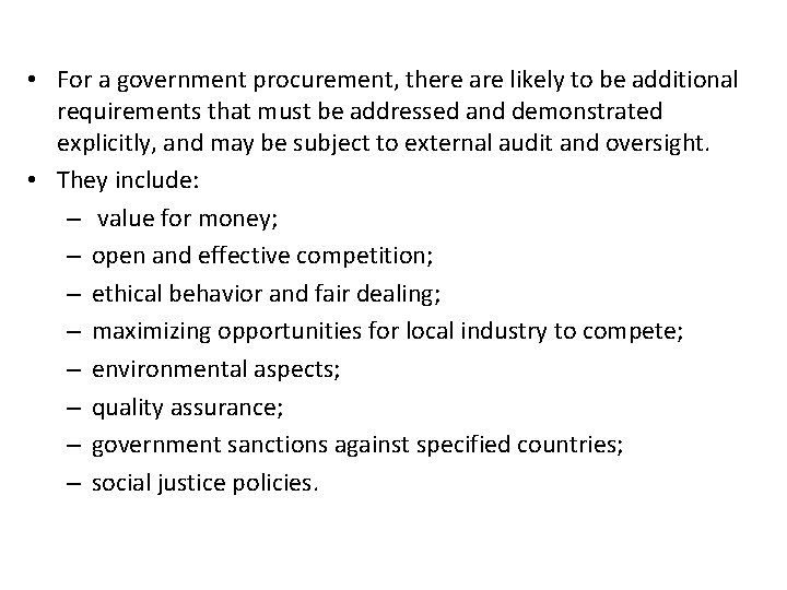 • For a government procurement, there are likely to be additional requirements that • For a government procurement, there are likely to be additional requirements that