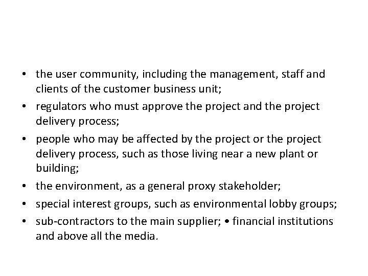 • the user community, including the management, staff and clients of the customer • the user community, including the management, staff and clients of the customer