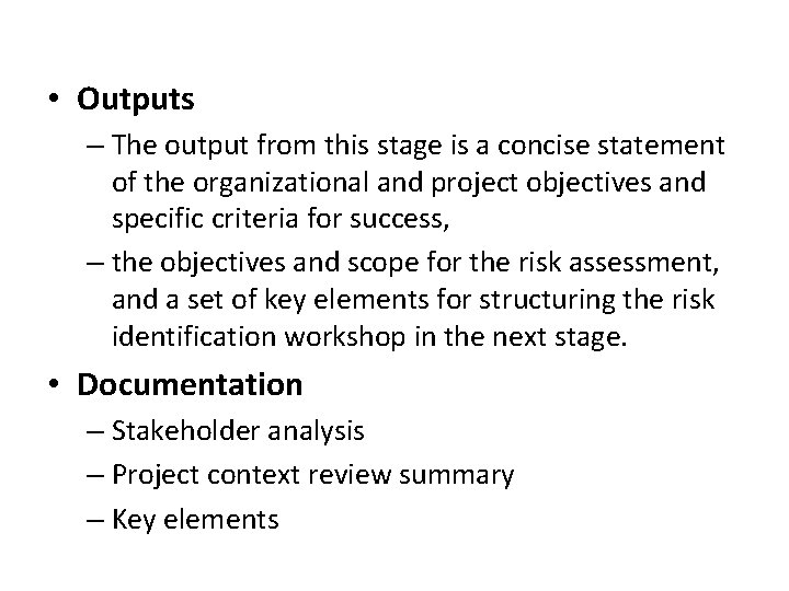 • Outputs – The output from this stage is a concise statement of • Outputs – The output from this stage is a concise statement of