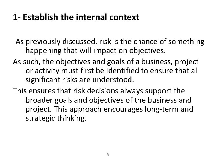 1 - Establish the internal context -As previously discussed, risk is the chance of 1 - Establish the internal context -As previously discussed, risk is the chance of