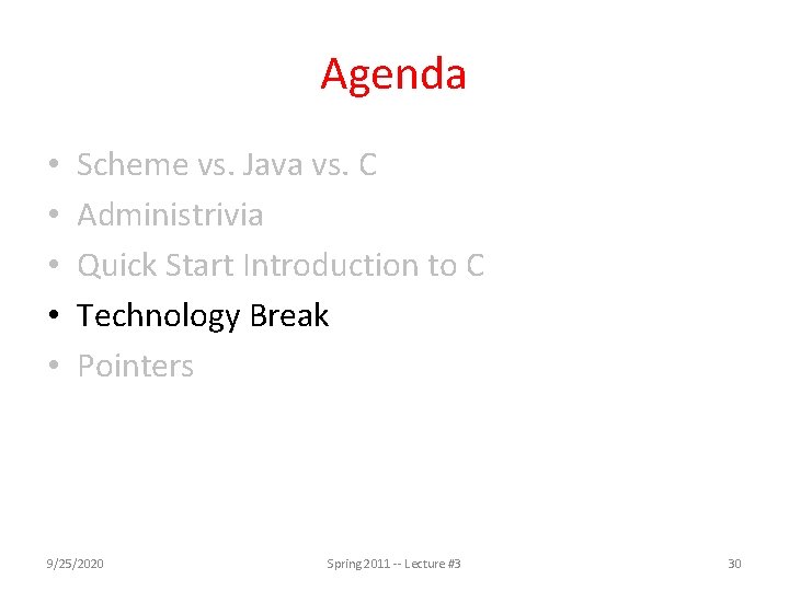 Agenda • • • Scheme vs. Java vs. C Administrivia Quick Start Introduction to