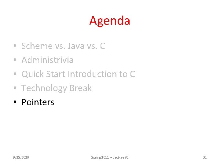 Agenda • • • Scheme vs. Java vs. C Administrivia Quick Start Introduction to