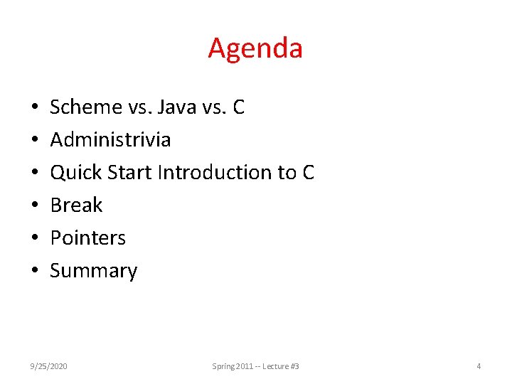 Agenda • • • Scheme vs. Java vs. C Administrivia Quick Start Introduction to