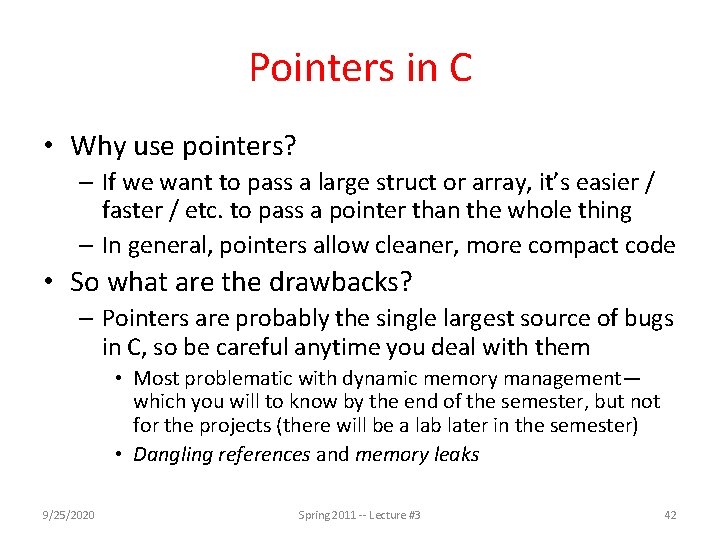 Pointers in C • Why use pointers? – If we want to pass a