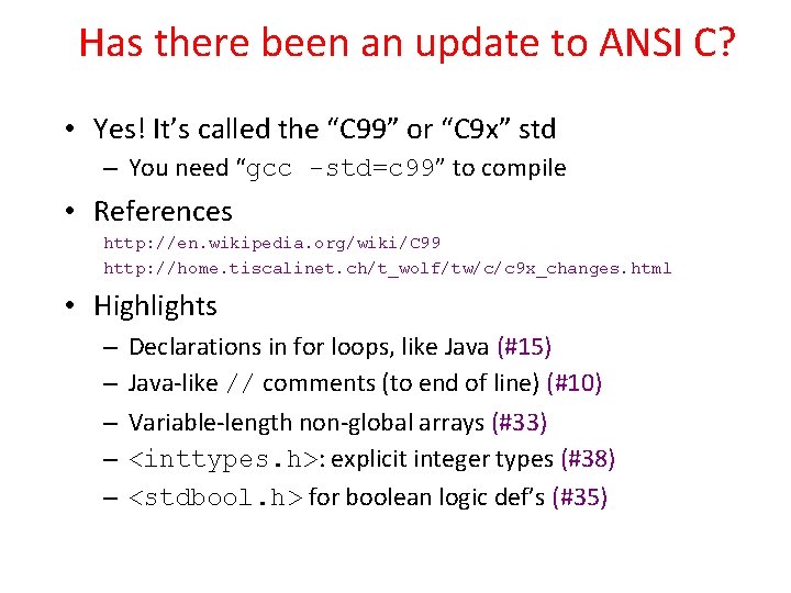 Has there been an update to ANSI C? • Yes! It’s called the “C