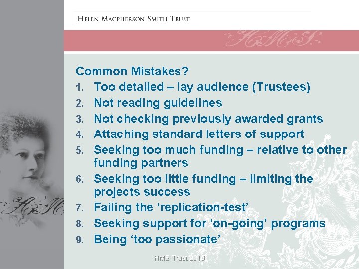 Common Mistakes? 1. Too detailed – lay audience (Trustees) 2. Not reading guidelines 3.
