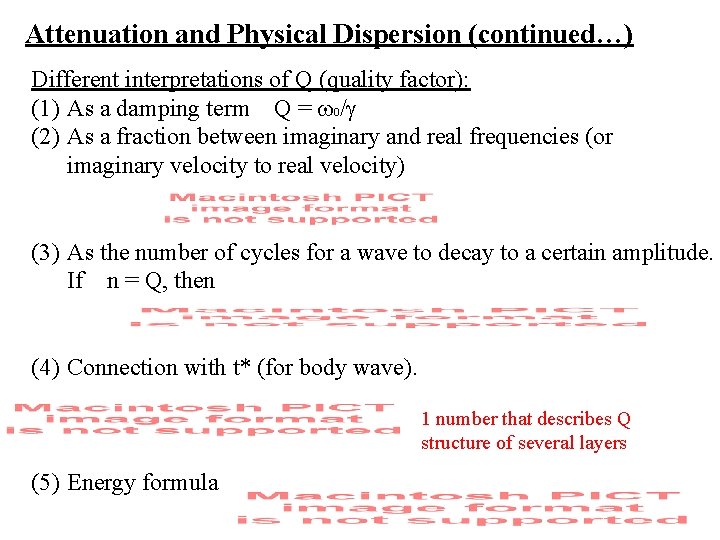 Attenuation and Physical Dispersion (continued…) Different interpretations of Q (quality factor): (1) As a
