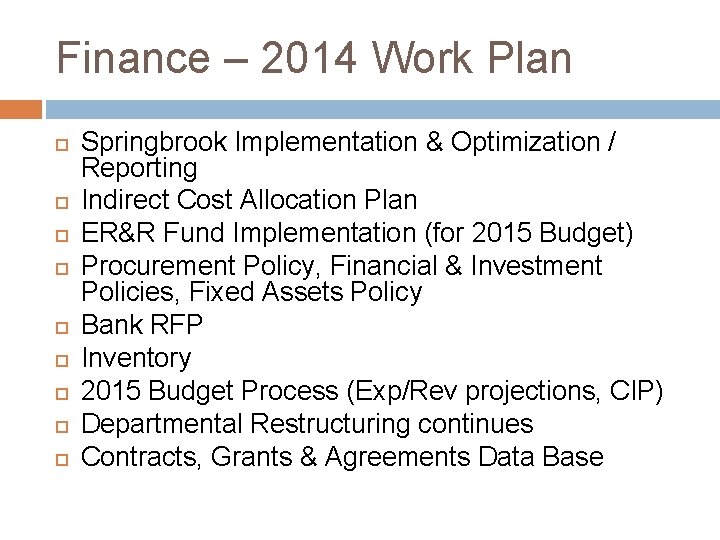 Finance – 2014 Work Plan Springbrook Implementation & Optimization / Reporting Indirect Cost Allocation