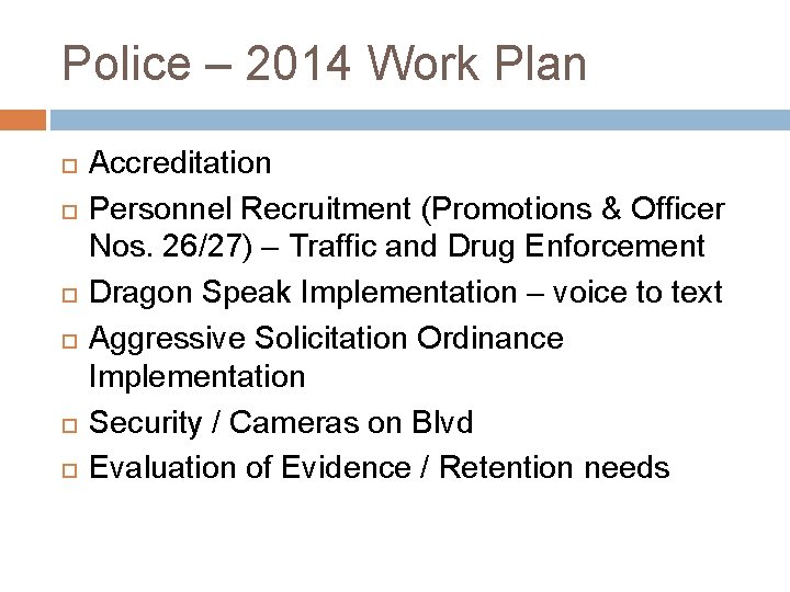 Police – 2014 Work Plan Accreditation Personnel Recruitment (Promotions & Officer Nos. 26/27) –