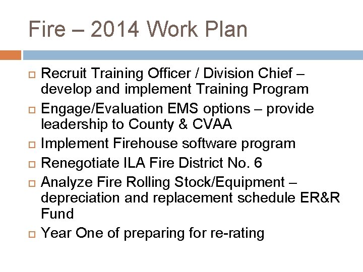 Fire – 2014 Work Plan Recruit Training Officer / Division Chief – develop and