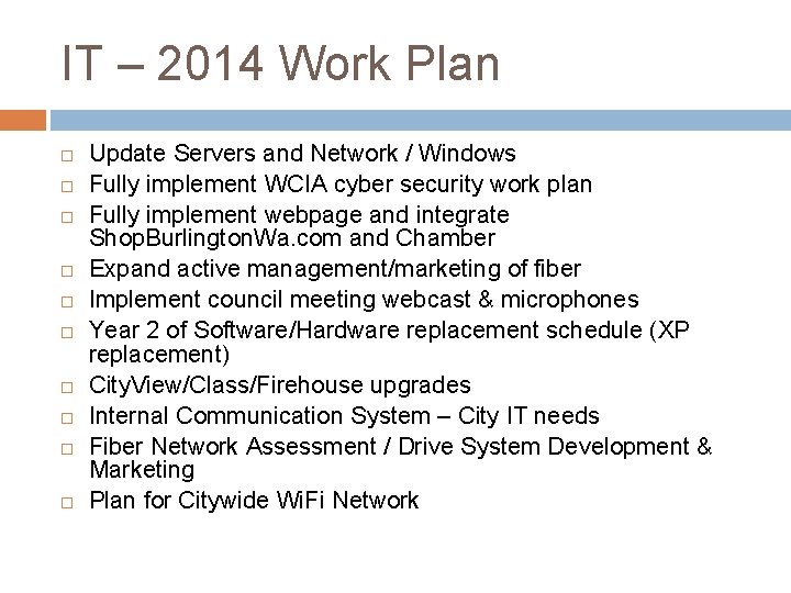 IT – 2014 Work Plan Update Servers and Network / Windows Fully implement WCIA