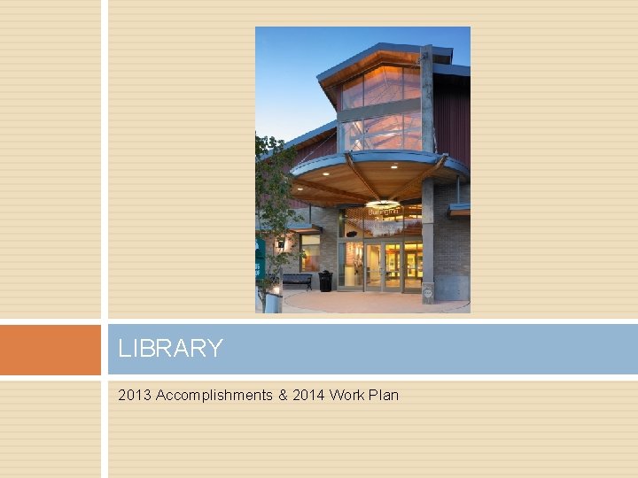 LIBRARY 2013 Accomplishments & 2014 Work Plan 