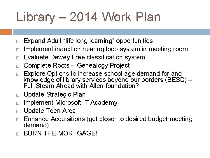 Library – 2014 Work Plan Expand Adult “life long learning” opportunities Implement induction hearing