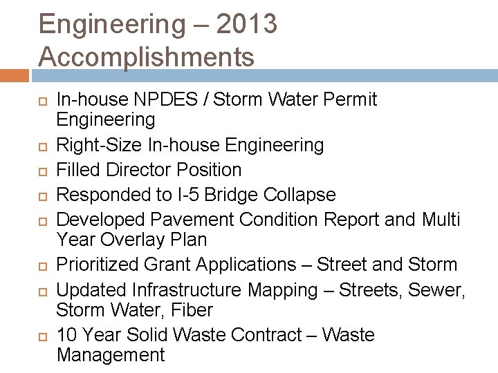 Engineering – 2013 Accomplishments In-house NPDES / Storm Water Permit Engineering Right-Size In-house Engineering