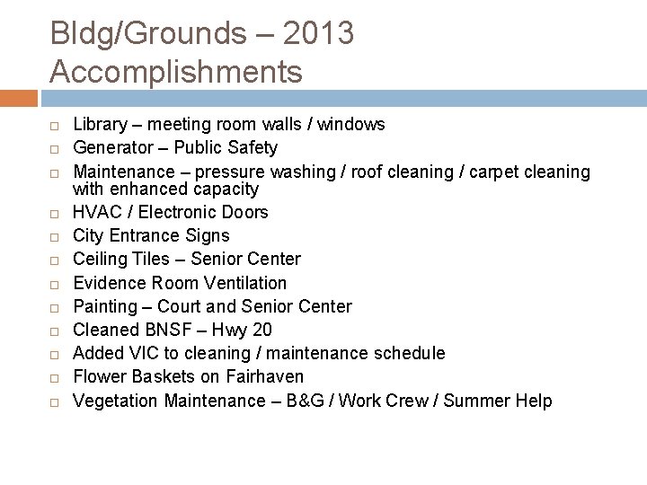 Bldg/Grounds – 2013 Accomplishments Library – meeting room walls / windows Generator – Public