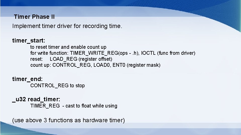 Timer Phase II Implement timer driver for recording timer_start: to reset timer and enable