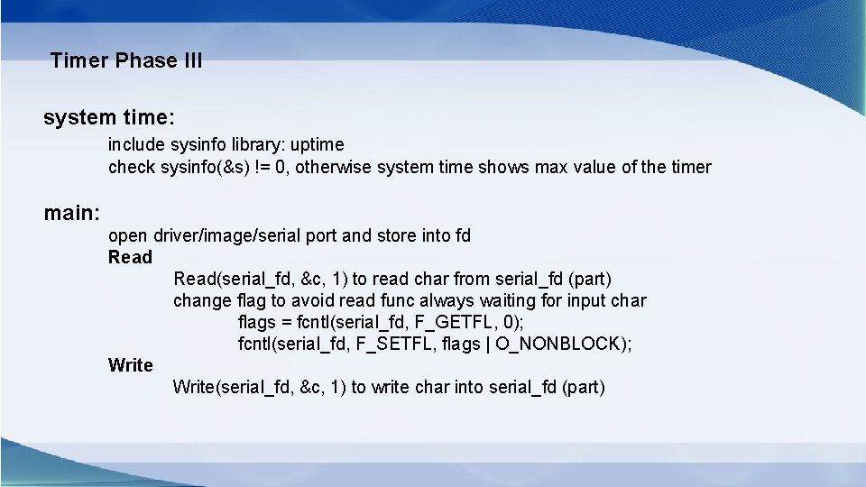 Timer Phase III system time: include sysinfo library: uptime check sysinfo(&s) != 0, otherwise