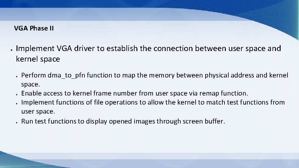 VGA Phase II l Implement VGA driver to establish the connection between user space
