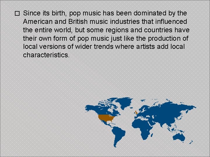 � Since its birth, pop music has been dominated by the American and British