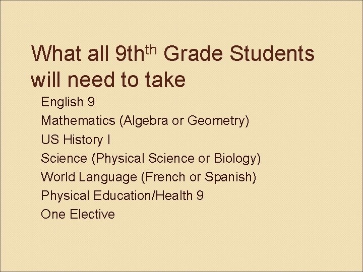 What all 9 thth Grade Students will need to take English 9 Mathematics (Algebra