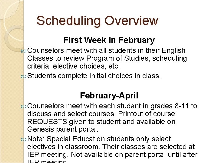 Scheduling Overview First Week in February Counselors meet with all students in their English
