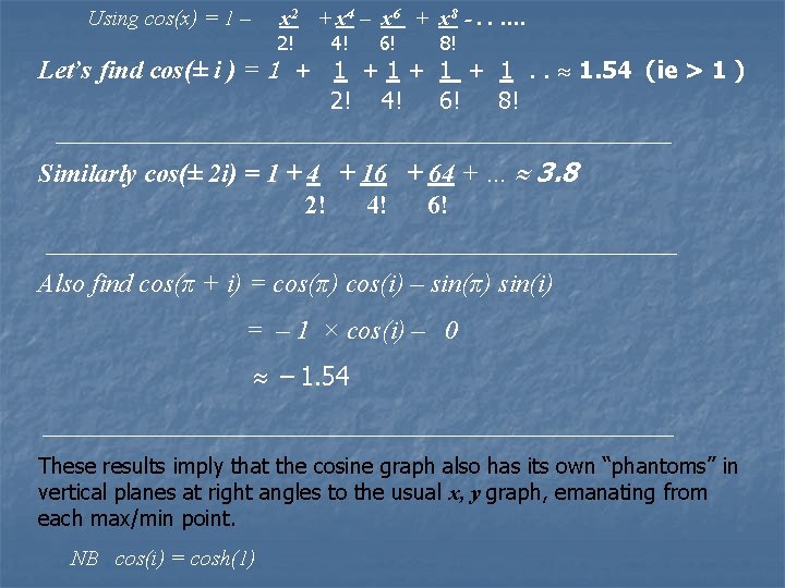 Using cos(x) = 1 – x 2 + x 4 – x 6 +