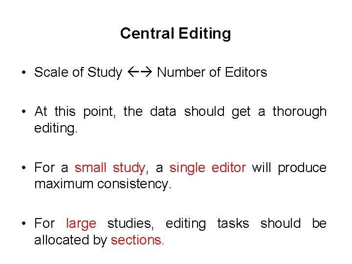 Central Editing • Scale of Study Number of Editors • At this point, the