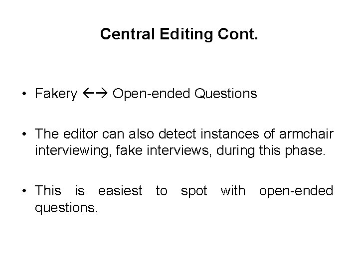 Central Editing Cont. • Fakery Open-ended Questions • The editor can also detect instances