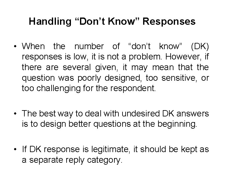 Handling “Don’t Know” Responses • When the number of “don’t know” (DK) responses is