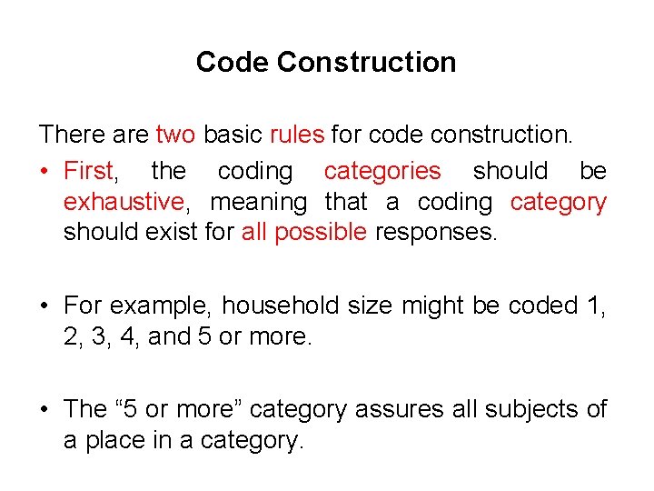 Code Construction There are two basic rules for code construction. • First, the coding