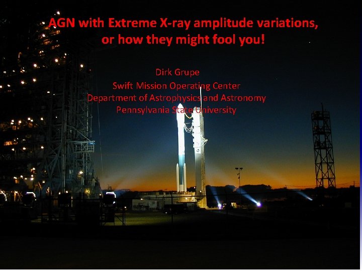 AGN with Extreme X-ray amplitude variations, Gamma-Ray Bursts: Death of a Star and the