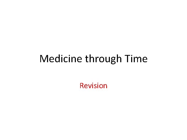 Medicine through Time Revision 