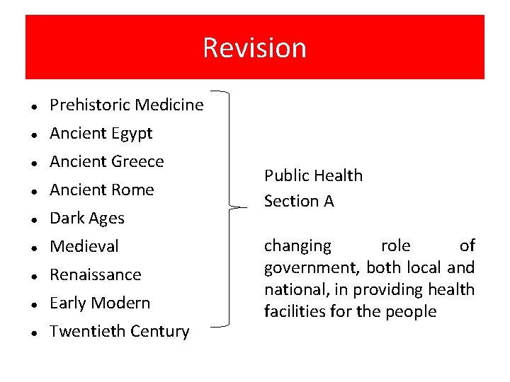 Revision ● Prehistoric Medicine ● Ancient Egypt ● Ancient Greece ● Ancient Rome ●