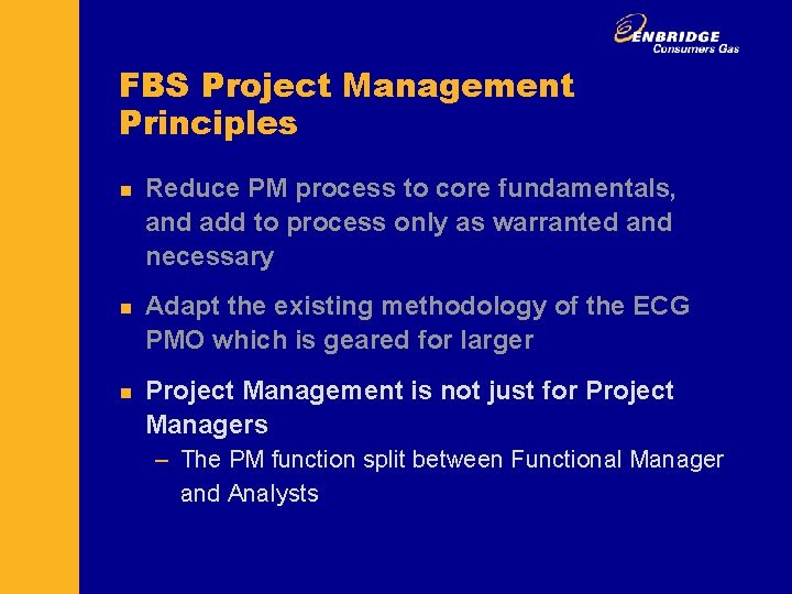 FBS Project Management Principles n n n Reduce PM process to core fundamentals, and
