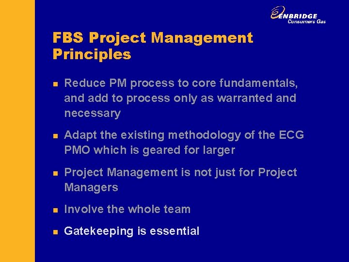 FBS Project Management Principles n n n Reduce PM process to core fundamentals, and