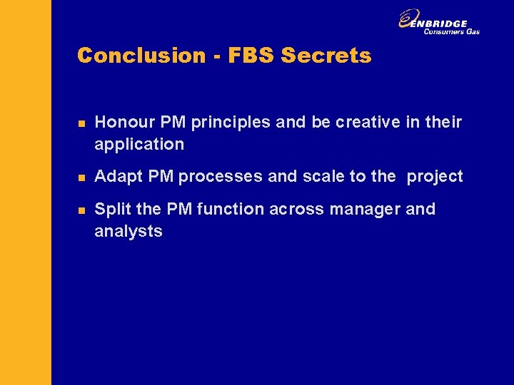 Conclusion - FBS Secrets n n n Honour PM principles and be creative in