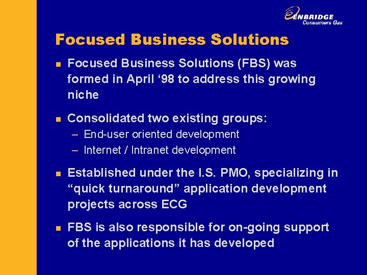 Focused Business Solutions n n Focused Business Solutions (FBS) was formed in April ‘