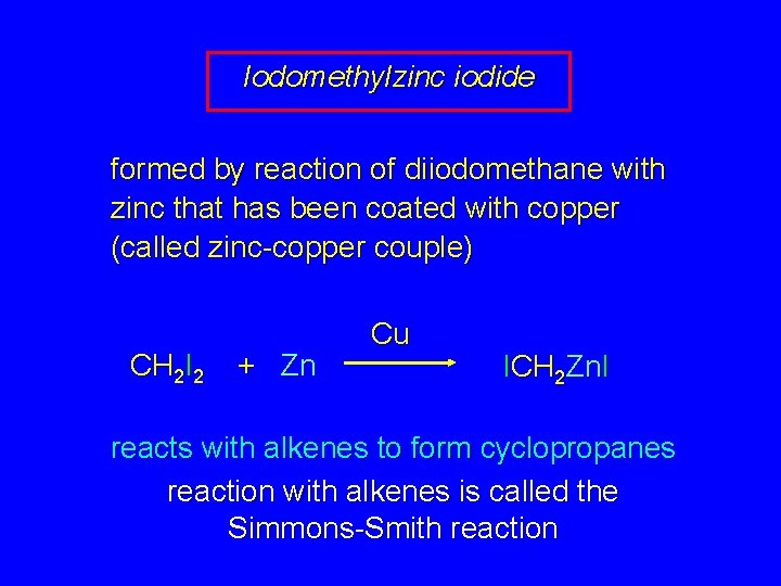 Iodomethylzinc iodide formed by reaction of diiodomethane with zinc that has been coated with