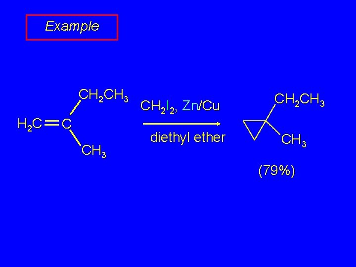 Example CH 2 CH 3 H 2 C C CH 3 CH 2 I