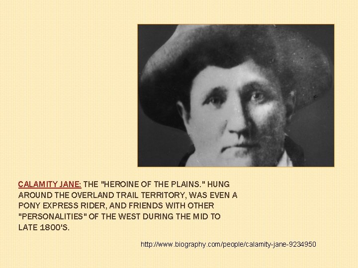 CALAMITY JANE: THE "HEROINE OF THE PLAINS. " HUNG AROUND THE OVERLAND TRAIL TERRITORY,