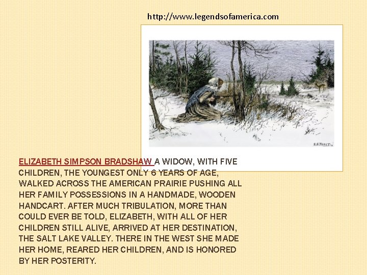 http: //www. legendsofamerica. com ELIZABETH SIMPSON BRADSHAW A WIDOW, WITH FIVE CHILDREN, THE YOUNGEST